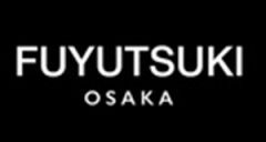 FUYUTSUKI -OSAKA-